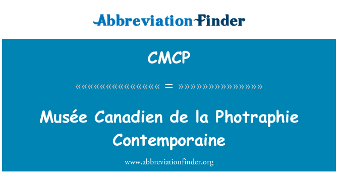 CMCP: Musée Canadien de la Photraphie Contemporaine