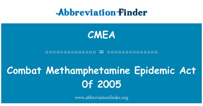 CMEA: Boj proti metamfetamin 0f epidemie Act 2005