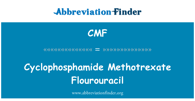 CMF: Ciclofosfamida metotrexato Flourouracil