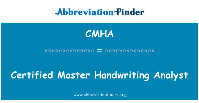 CMHA: Certified Master Handwriting Analyst