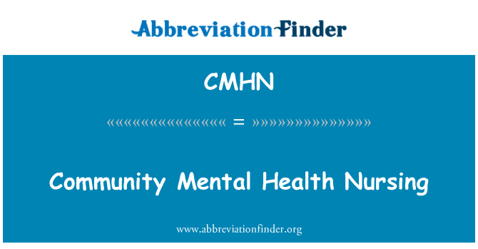 CMHN: Community Mental Health Nursing