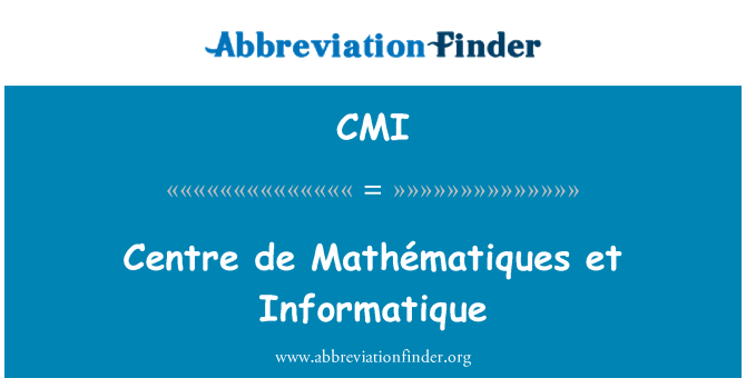 CMI: De Mathématiques सेवा केन्द्र एट Informatique