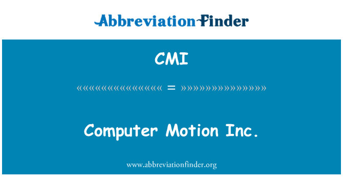 CMI: Computer Motion Inc.