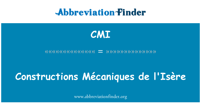 CMI: Constructions Mécaniques de l'Isère