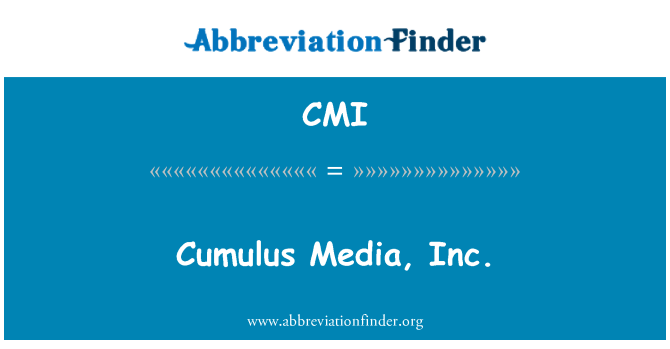 CMI: Cumulus Media, Inc.