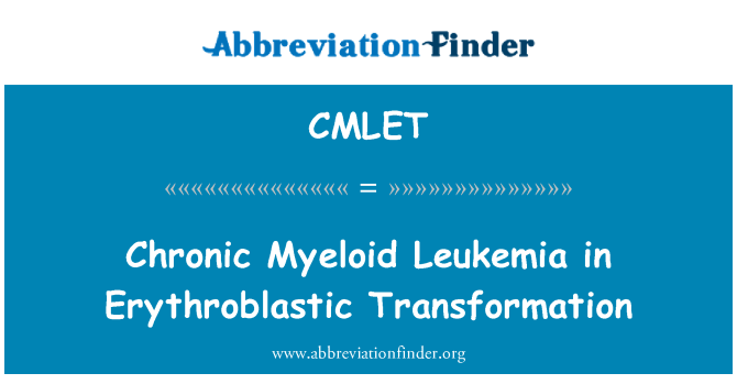 CMLET: Chronická myeloidní leukemie v Erythroblastic transformace