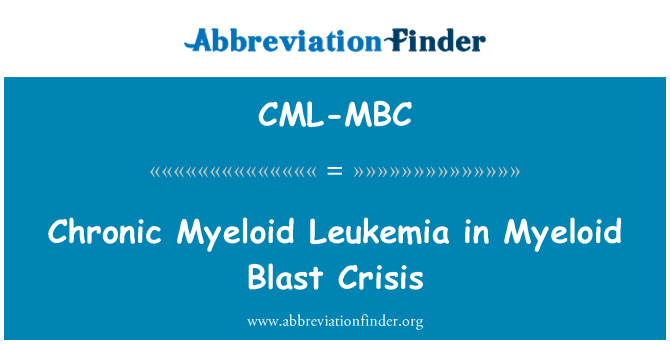 CML-MBC: Leukemia ta ' Myeloid kroniċi fil-kriżi tal-Myeloid Blast