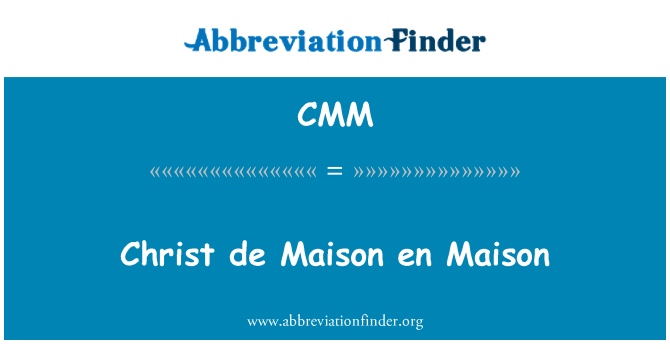 CMM: Kristaus de Maison en Maison