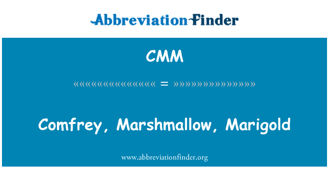 CMM: Comfrey, Marshmallow, Marigold