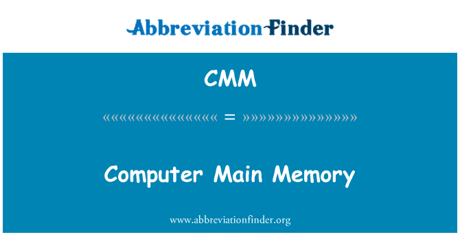 CMM: Memori utama komputer