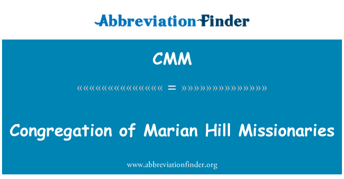 CMM: Congregation of Marian Hill Missionaries