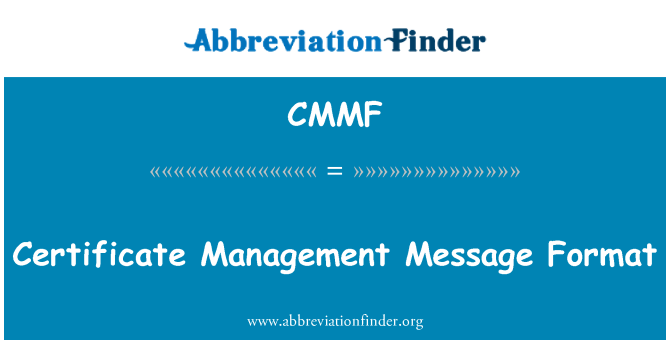 CMMF: Certificate Management Message Format