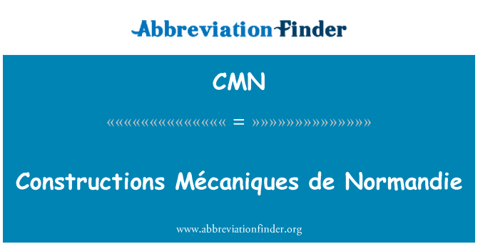 CMN: Konstrukce Mécaniques de Normandie