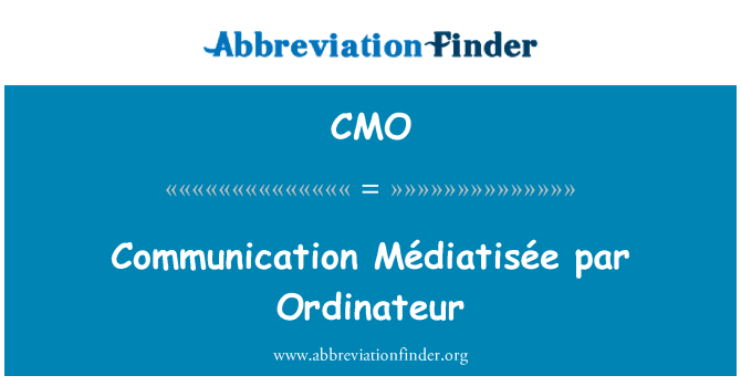 CMO: Съобщение Médiatisée Ал Ordinateur