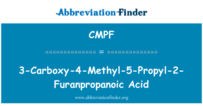 CMPF: 3-Carboxy-4-Methyl-5-Propyl-2-Furanpropanoic kiselina