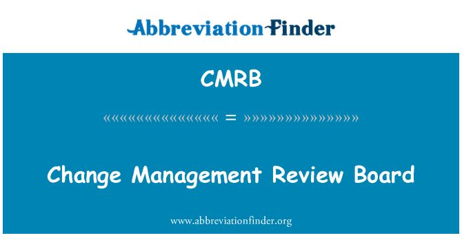 CMRB: Change Management Review Board