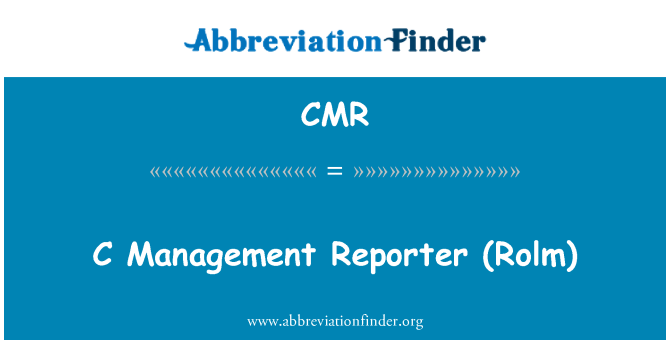 CMR: C  Management Reporter (Rolm)