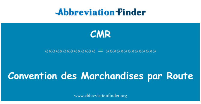 CMR: Marchandises des Confensiwn gydradd llwybr