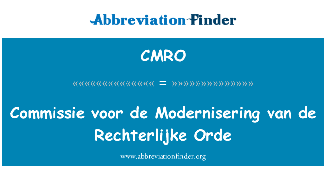 CMRO: Commissie voor de Modernisering van de Rechterlijke Orde