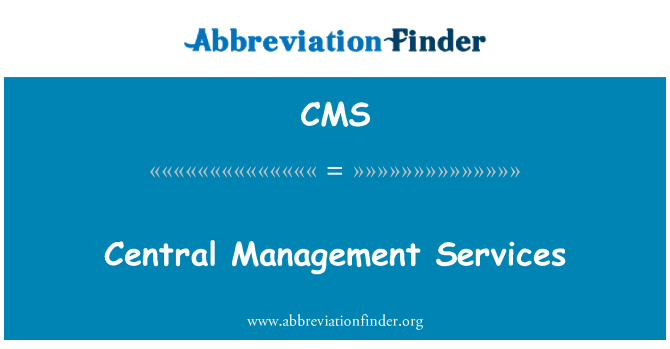 CMS: केंद्रीय प्रबंधन सेवाएं