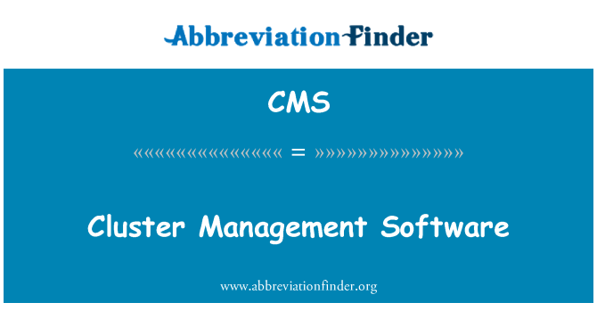 CMS: Cluster Management Software