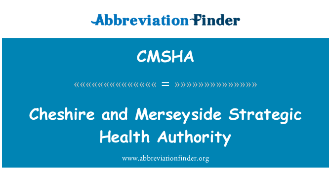 CMSHA: Cheshire och Merseyside strategiska Health Authority