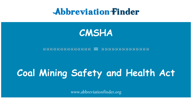 CMSHA: Kohle-Bergbau-Safety and Health Act