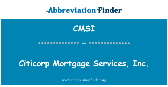 CMSI: Citicorp Mortgage Services, Inc.