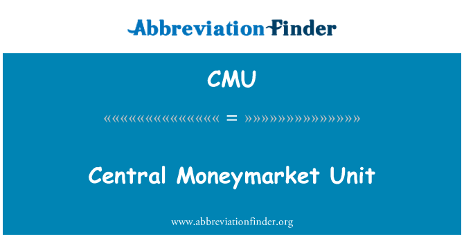 CMU: Unité centrale Moneymarket