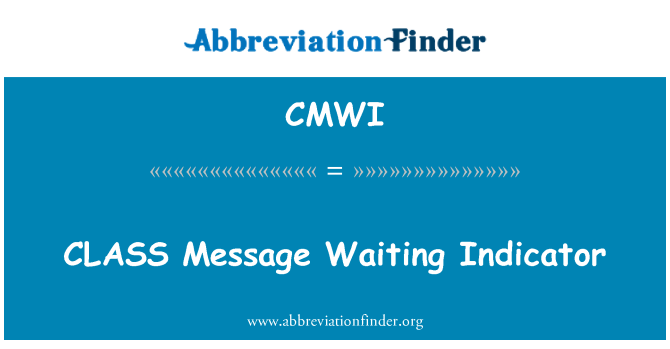 CMWI: CLASS Message Waiting Indicator