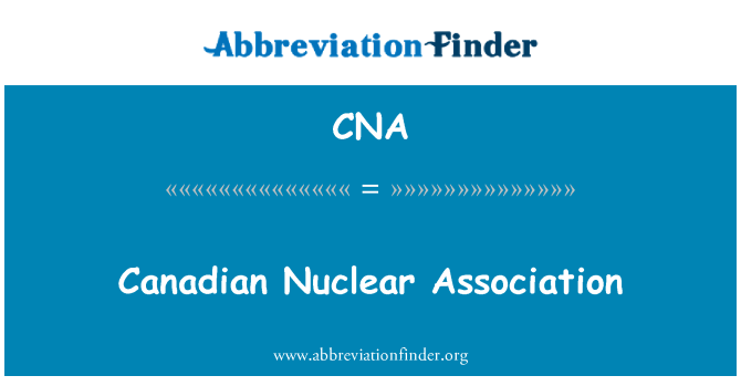 CNA: Canadian Nuclear Association