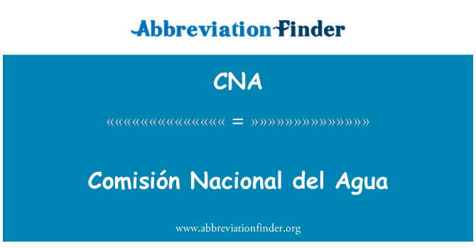 CNA: Comisión Nacional del Agua