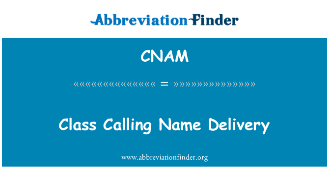 CNAM: Class Calling Name Delivery