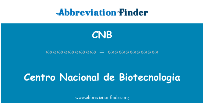 CNB: เซ็นโทร Nacional de Biotecnologia