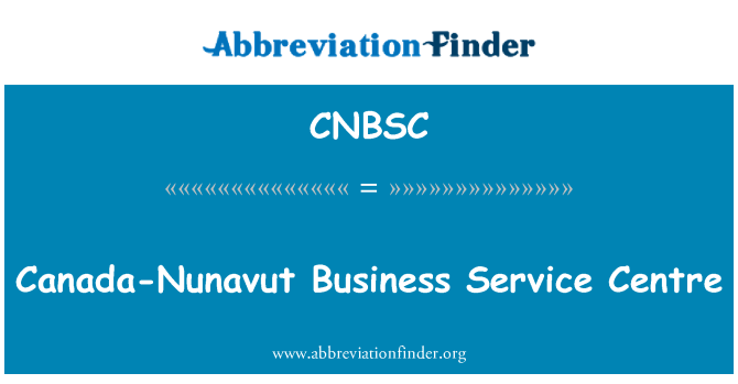CNBSC: Centrul de Service Canada-Nunavut Business