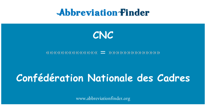 CNC: Confédération Nationale des Cadres