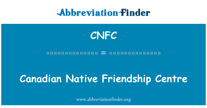 CNFC: 캐나다 원주민 우정 센터