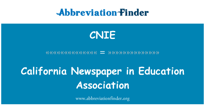 CNIE: Papur newydd California mewn cymdeithas addysg
