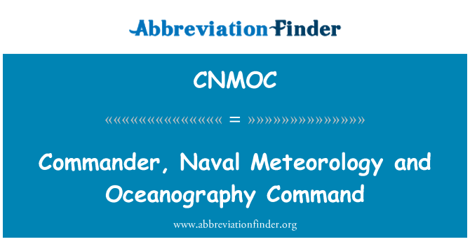 CNMOC: ผู้บัญชาการ เรืออุตุนิยมวิทยา และสมุทรศาสตร์สั่ง
