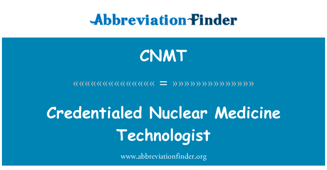 CNMT: Технолог акредитованих ядерна медицина