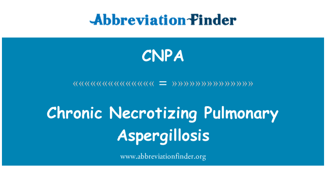 CNPA: Kronična Necrotizing pljučna aspergiloze