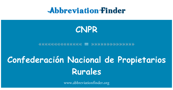 CNPR: 工會聯合會全國 de Propietarios) 取代