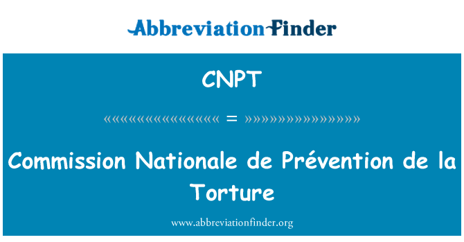 CNPT: La Commission Nationale de Prévention de la Torture