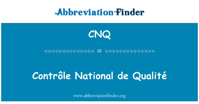 CNQ: Nacional de contrôle de Qualité