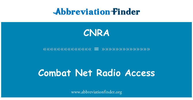 CNRA: Combat Net Radio Access