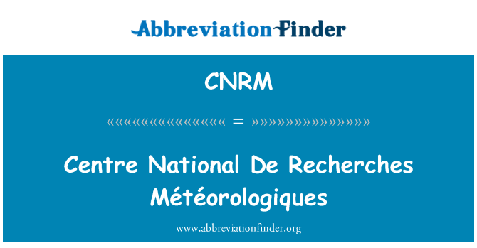 CNRM: ศูนย์แห่งชาติ De Recherches Météorologiques