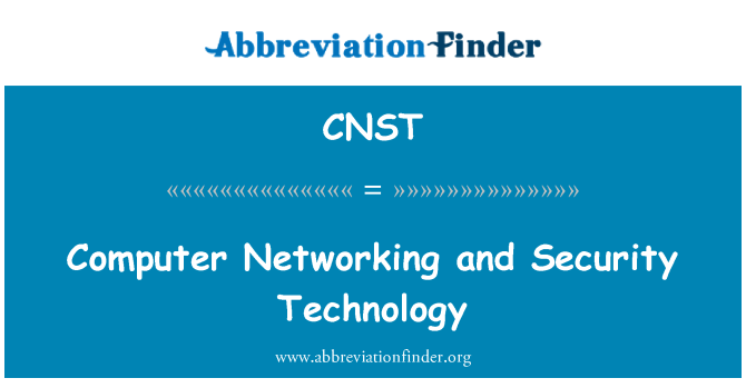 CNST: Computer Networking and Security Technology