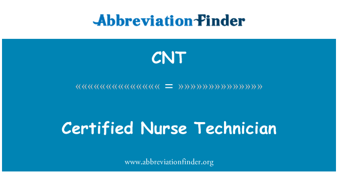 CNT: Certified Nurse Technician