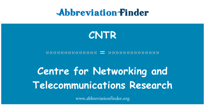 CNTR: Centre for Networking and Telecommunications Research