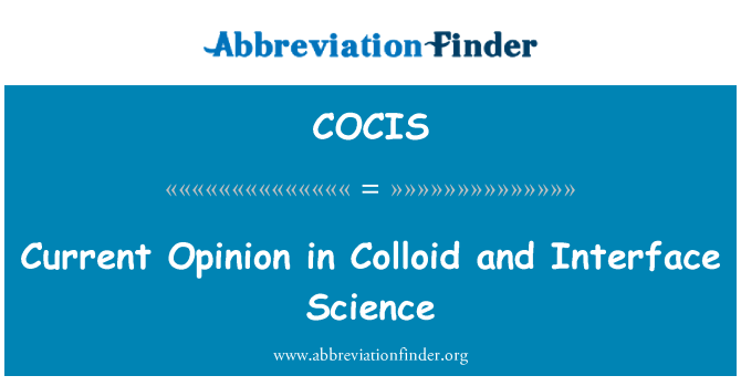 COCIS: ความคิดเห็นที่ปัจจุบันวิทยาศาสตร์อินเทอร์เฟซและคอลลอยด์